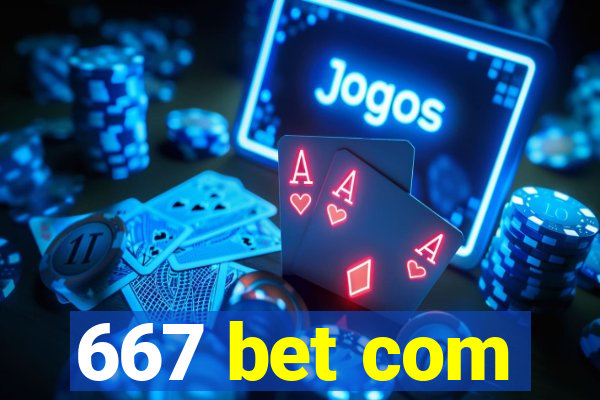 667 bet com